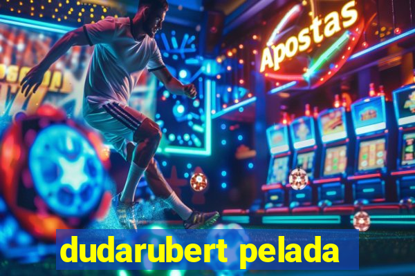 dudarubert pelada